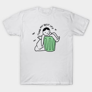 Living my best life garbage T-Shirt